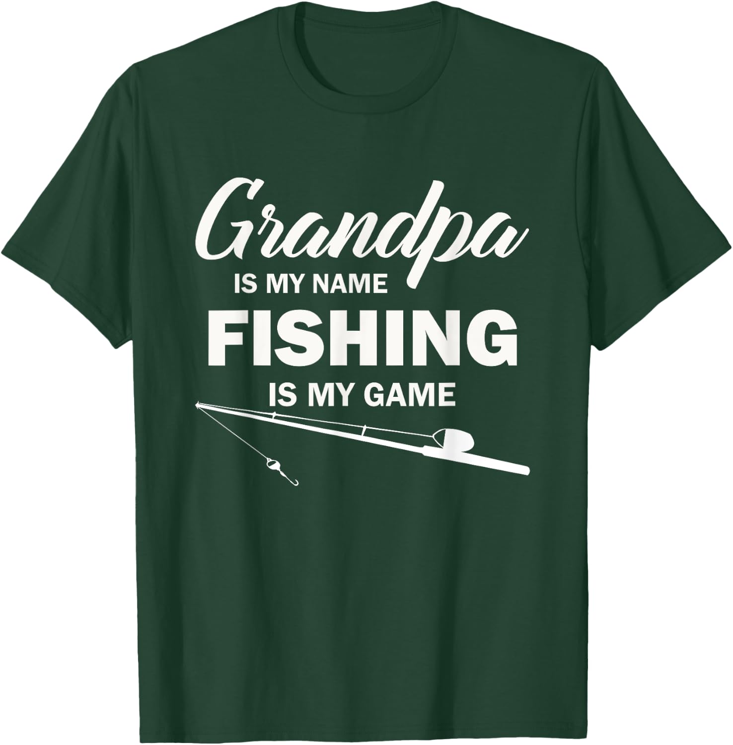 Grandpa is My Name Fishing is My Game T-Shirt - T-Shirt | Forest
