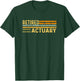 Retired Actuary - Distressed - Retirement Retire Funny T-Shirt - T-Shirt | Forest