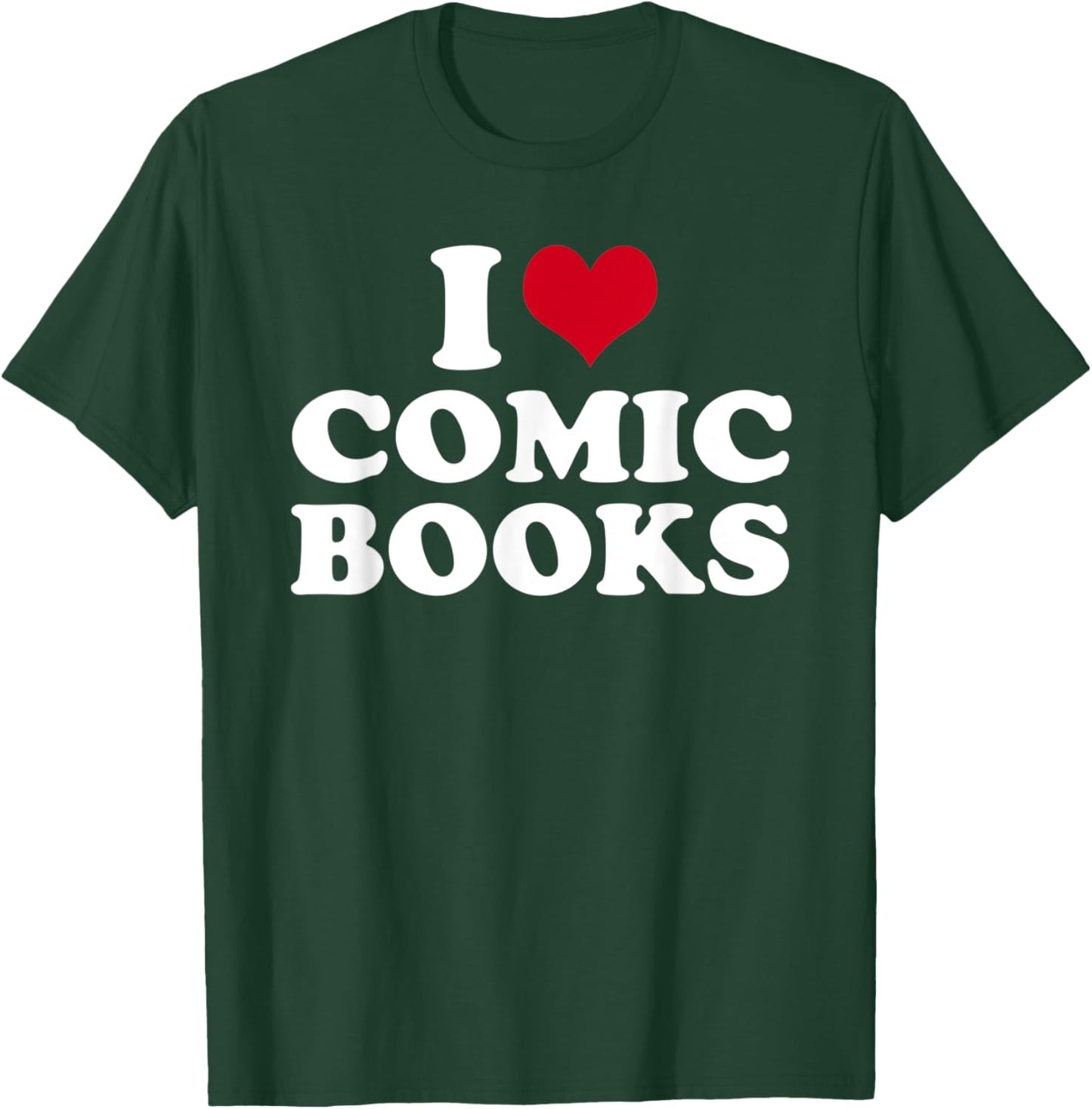 I Love Comic Books T-Shirt - T-Shirt | Forest