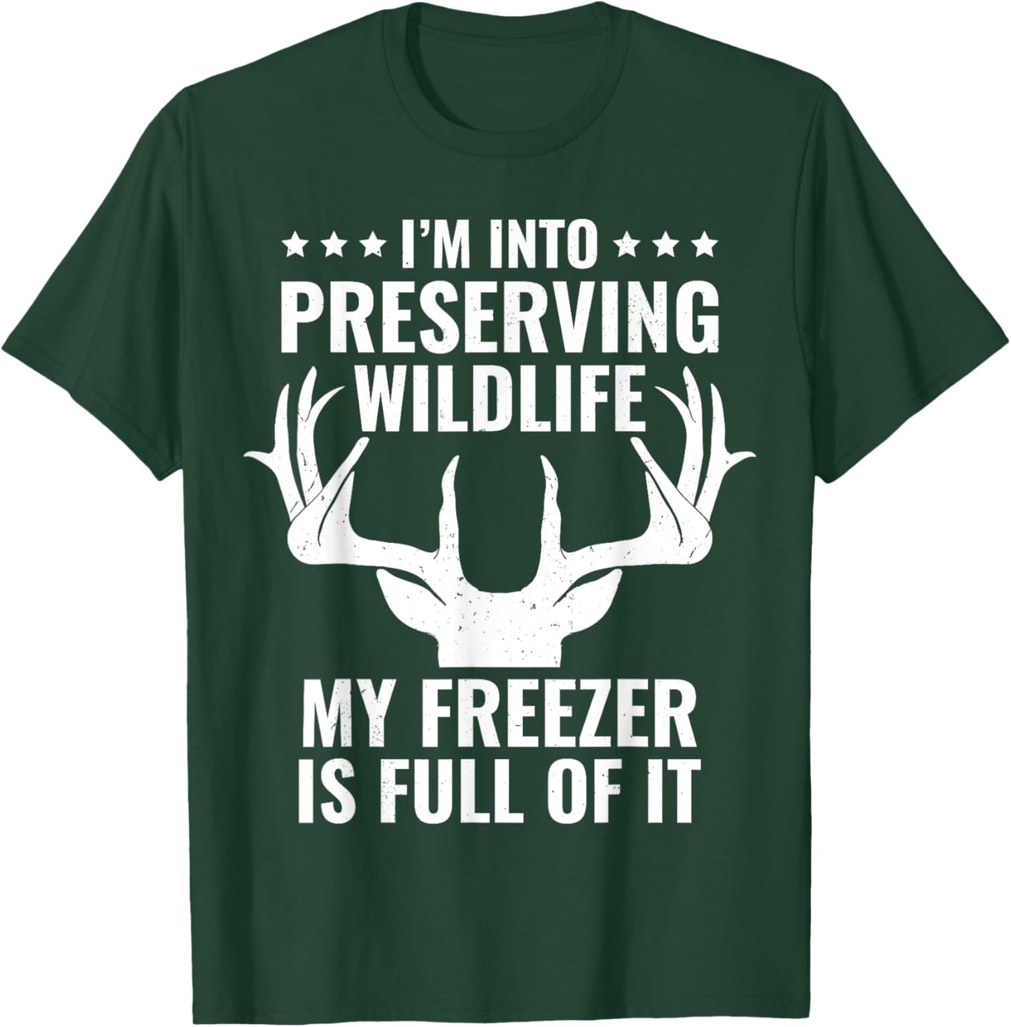 I'm Into Preserving Wildlife Funny Hunter Dad Deer Hunting T-Shirt - T-Shirt | Forest