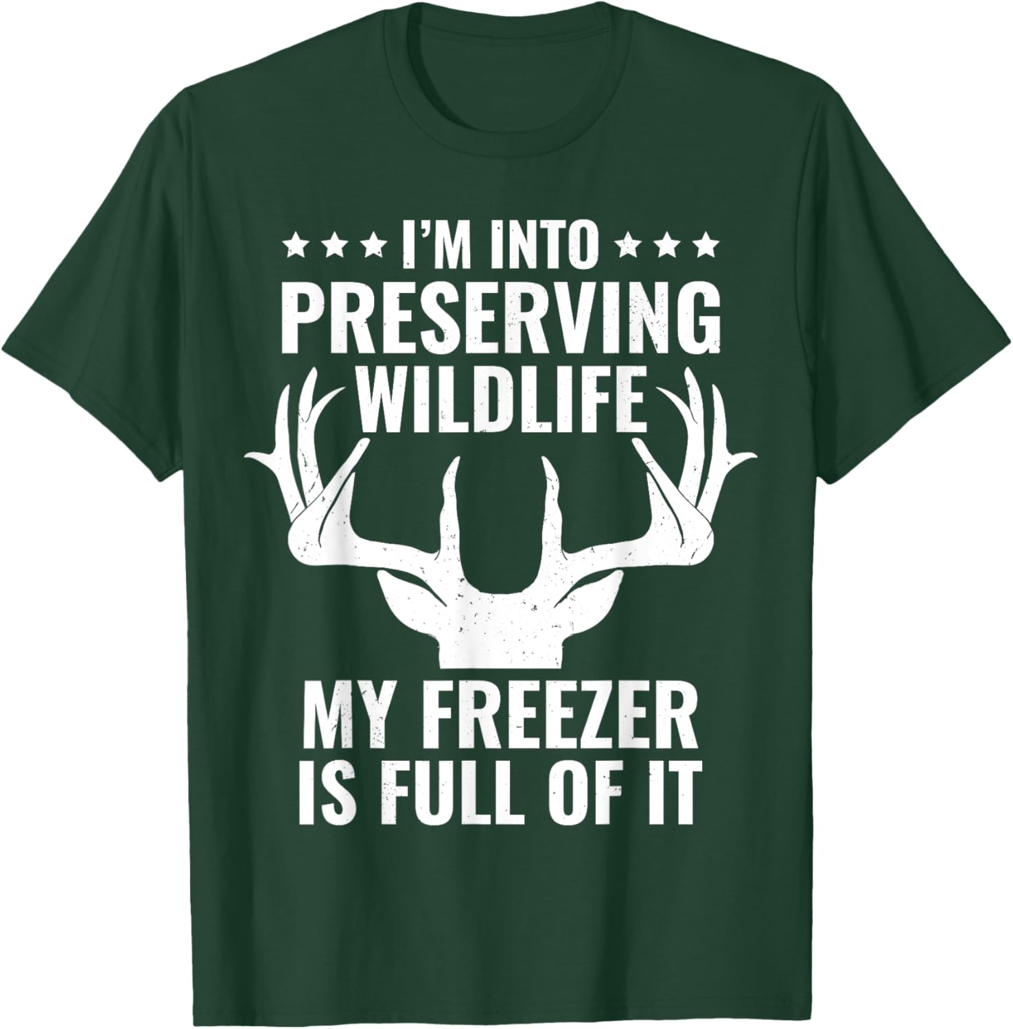 I'm Into Preserving Wildlife Funny Hunter Dad Deer Hunting T-Shirt - T-Shirt | Forest