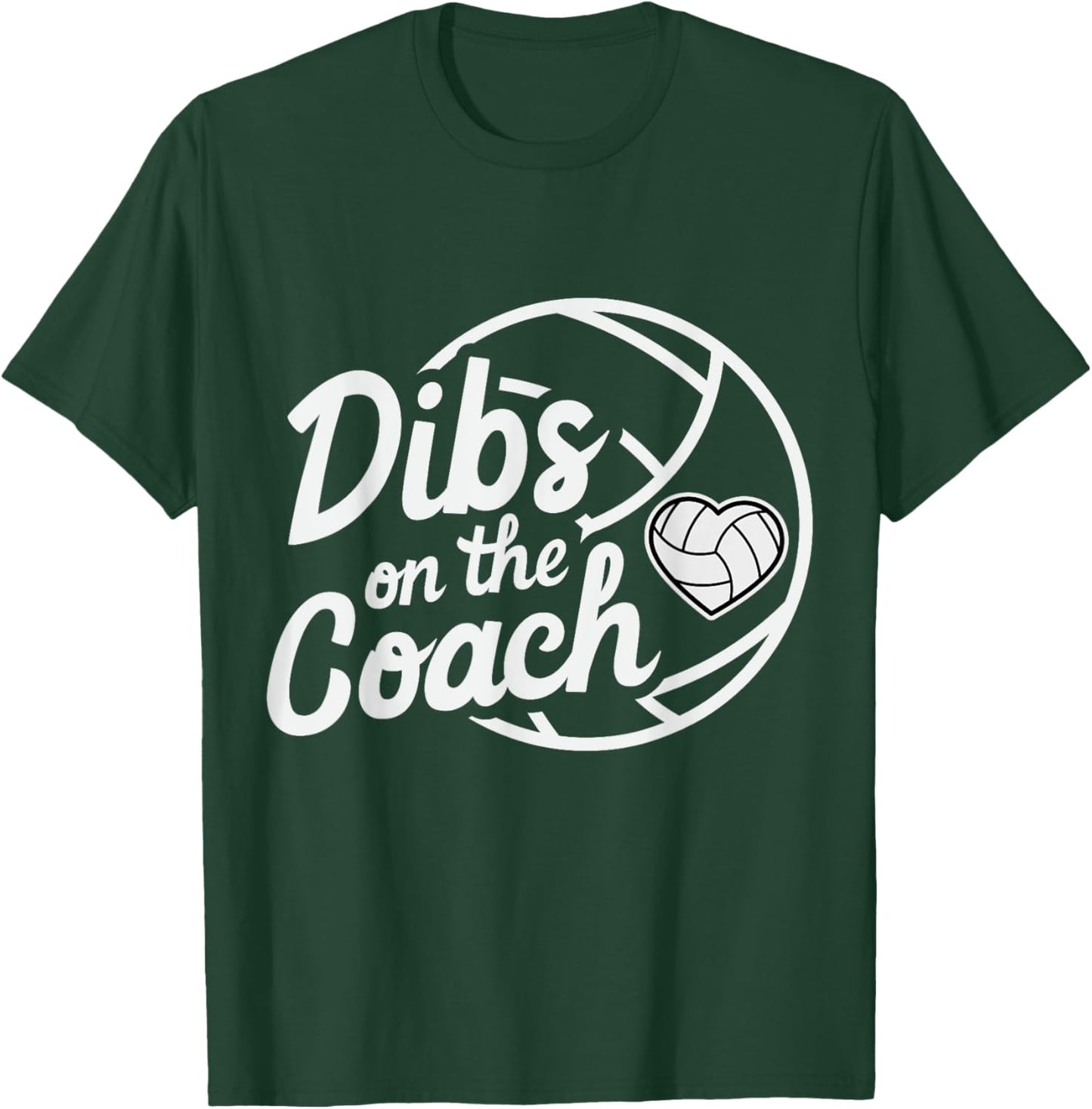 Dibs On The Coach Volleyball Coach's Wife Sport family T-Shirt - T-Shirt | Forest