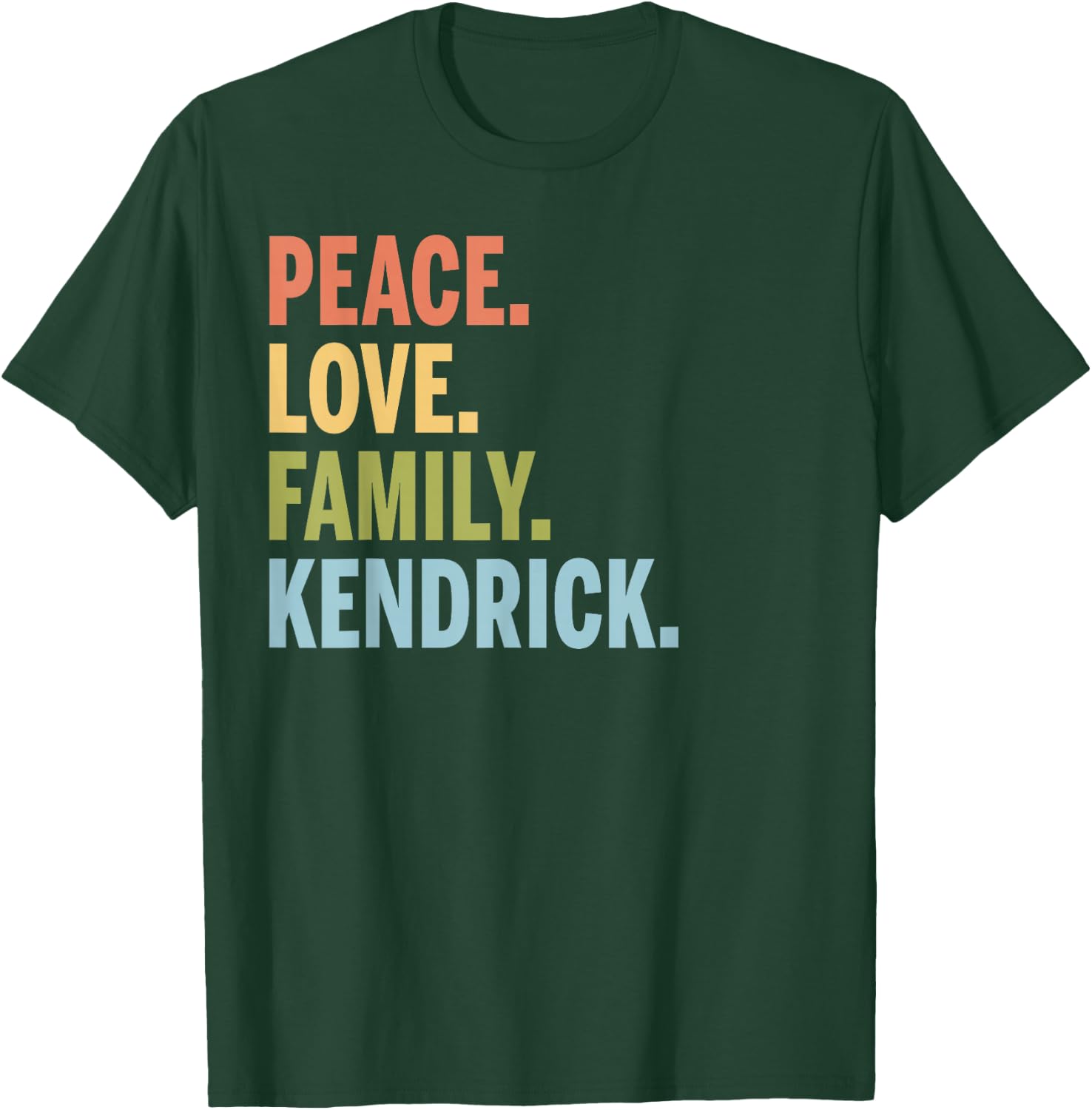 Kendrick Last Name Peace Love Family Matching T-Shirt - T-Shirt | Forest