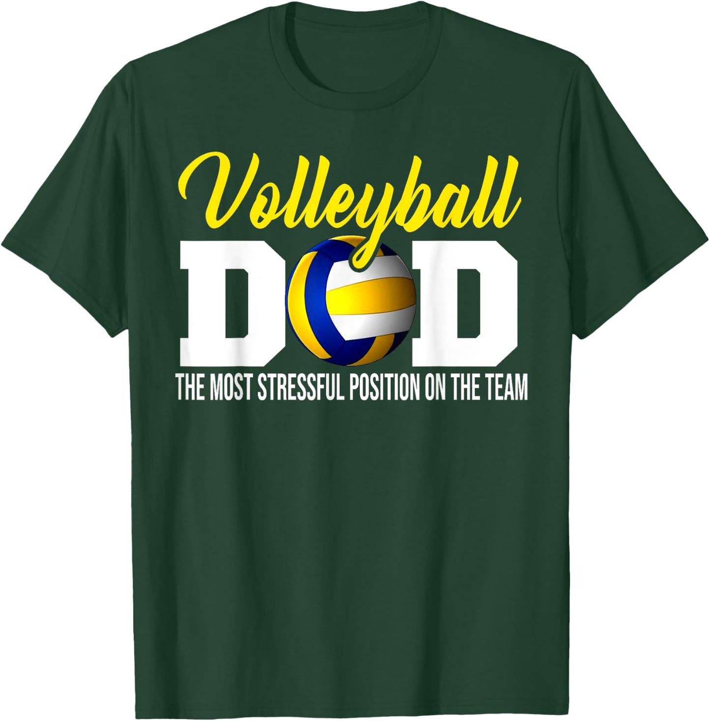 Volleyball Dad The Most Stressful Position Happy Fathers Day T-Shirt - T-Shirt | Forest