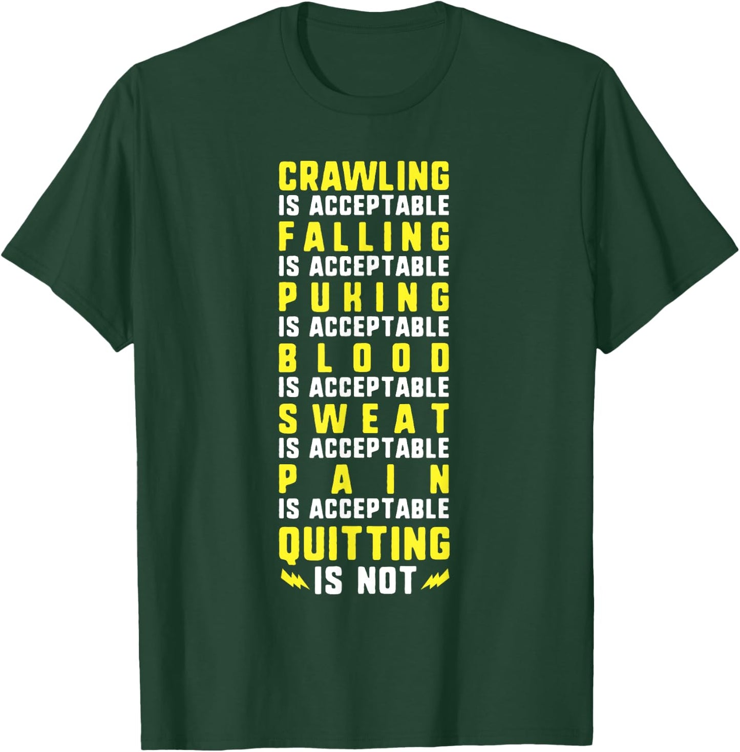 Crawling is Acceptable Quitting is Not Motivational Gym T-Shirt - T-Shirt | Forest