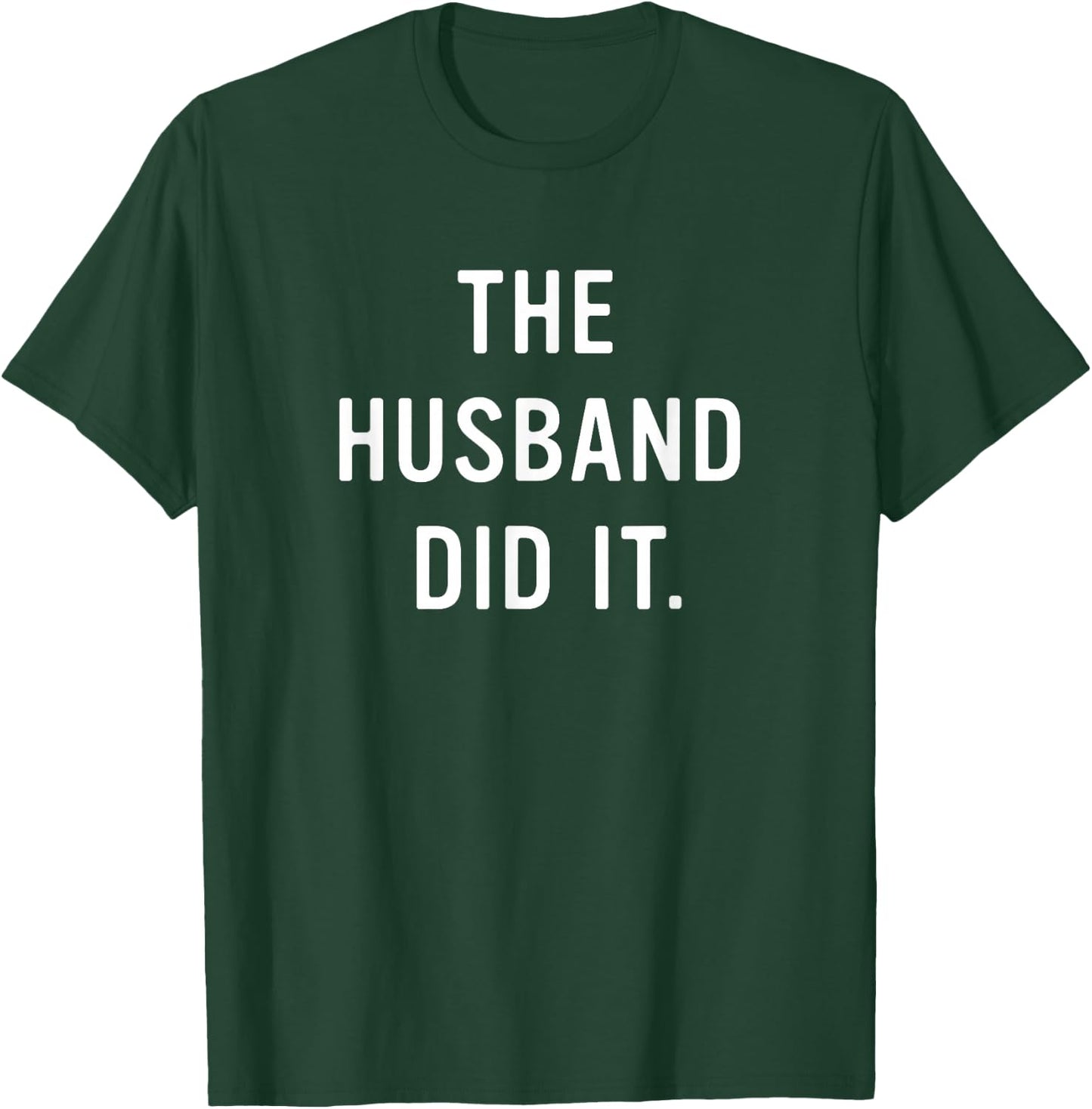 The Husband Did It | True Crime Murder Mystery Book Club T-Shirt - T-Shirt | Forest
