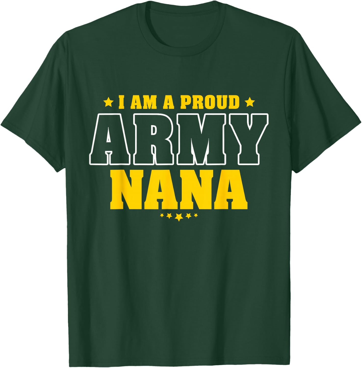 I Am A Proud Army Nana Patriotic Pride Military Grandmother Women Men T-Shirt - T-Shirt | Forest