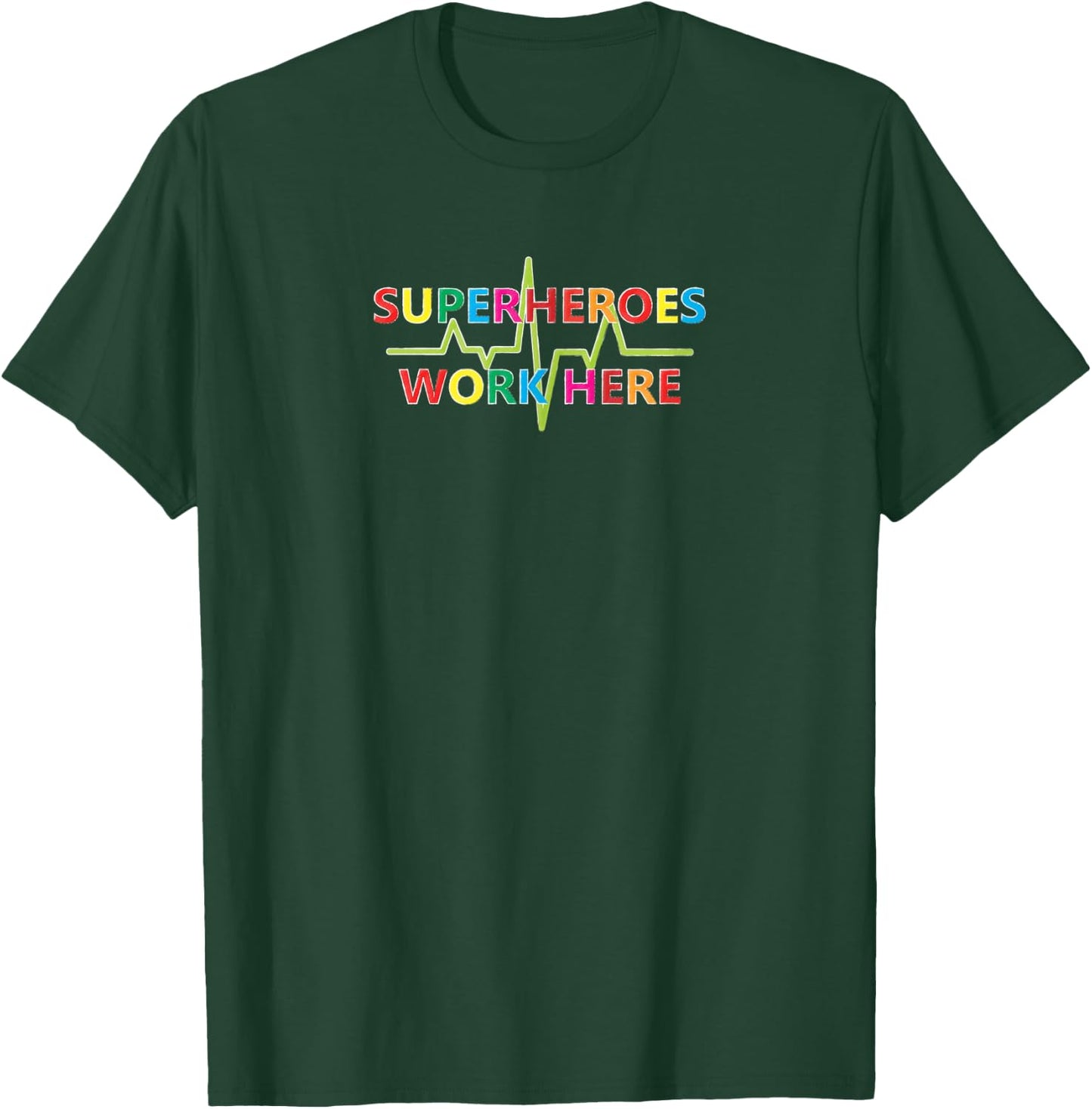 Superheroes Work Here T-Shirt - T-Shirt | Forest