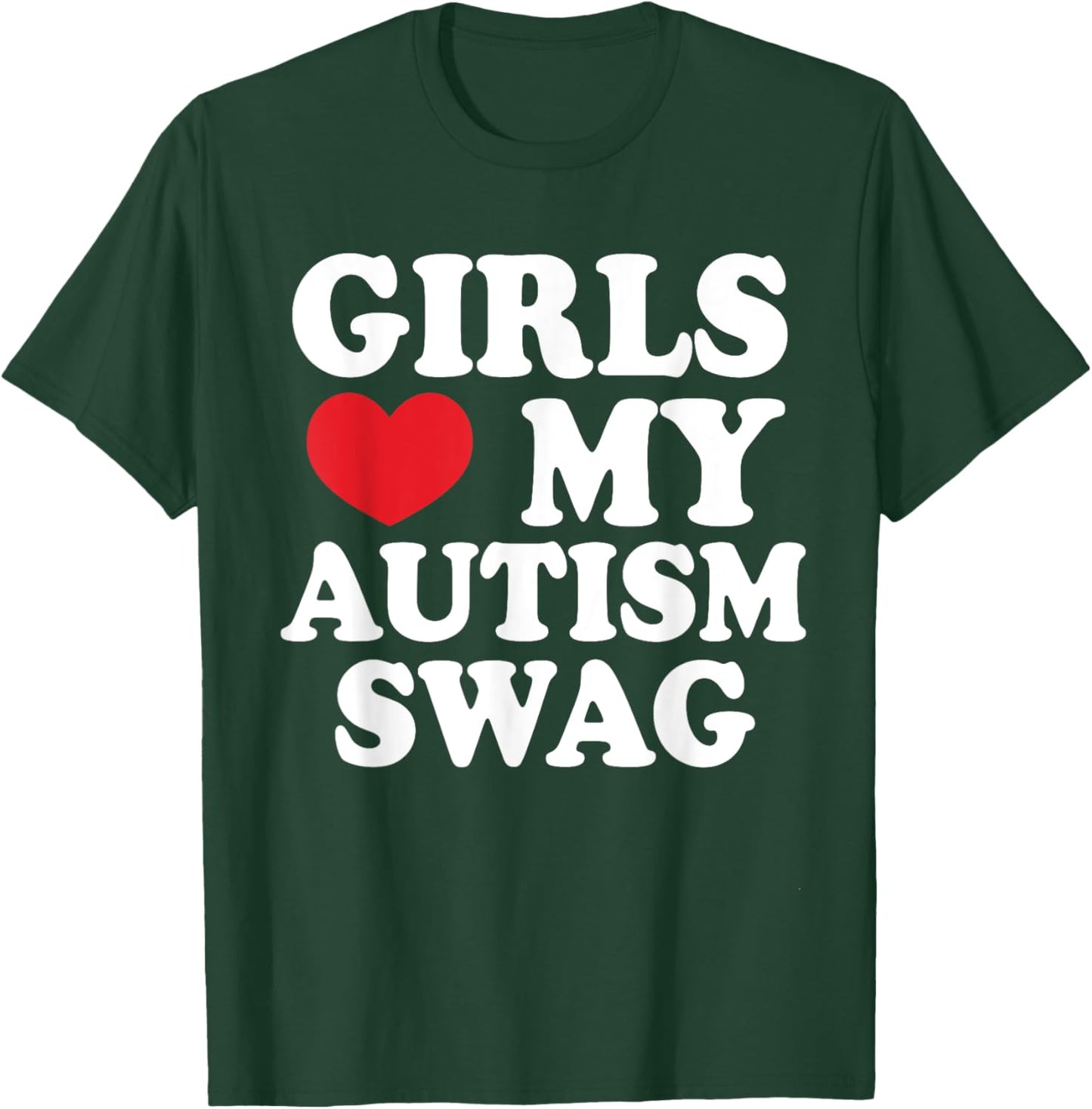 Girls Love My Autism Swag, Funny Autistic Man Boy Awareness T-Shirt - T-Shirt | Forest