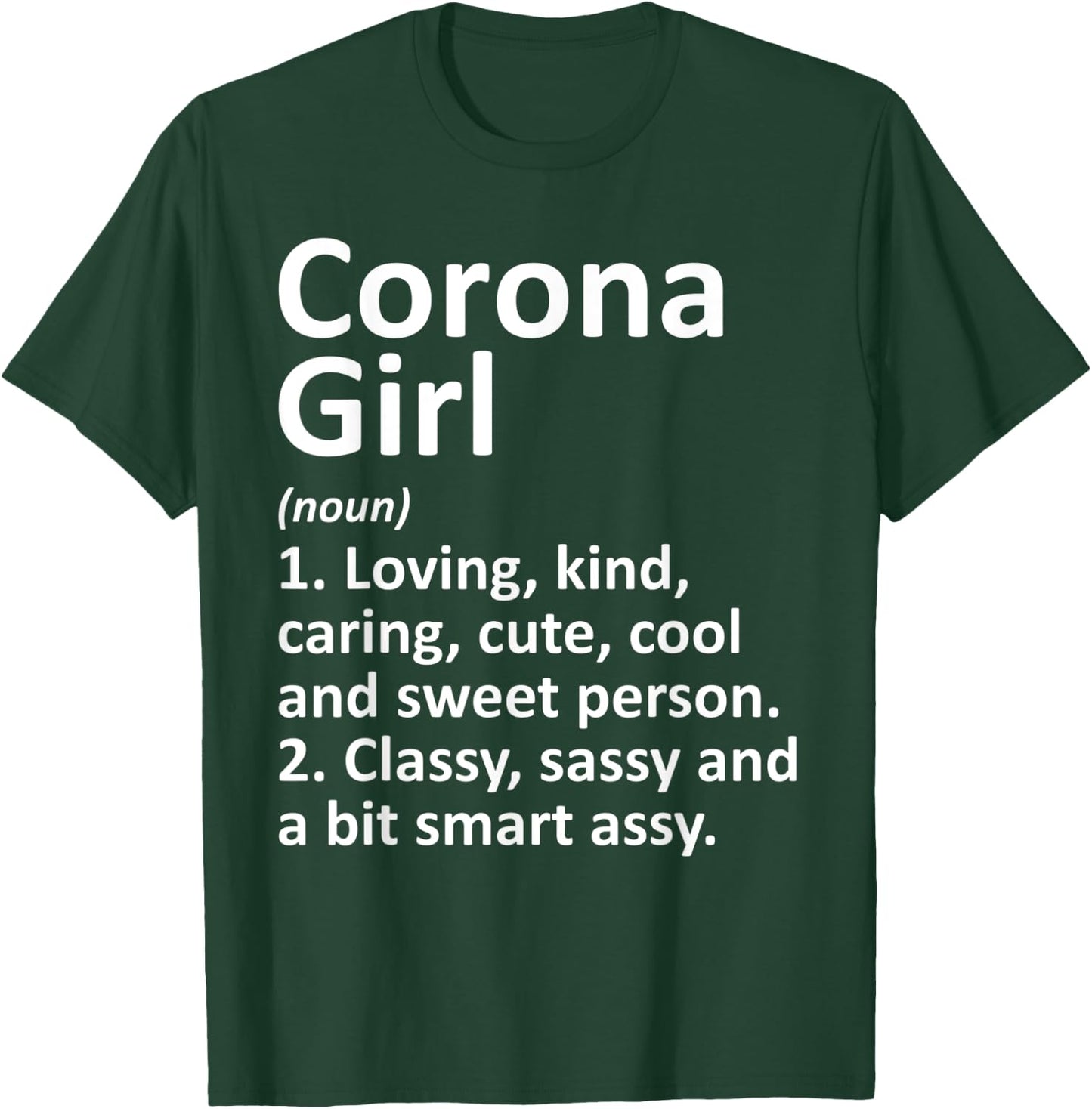 CORONA GIRL CA CALIFORNIA Funny City Home Roots Gift T-Shirt - T-Shirt | Forest