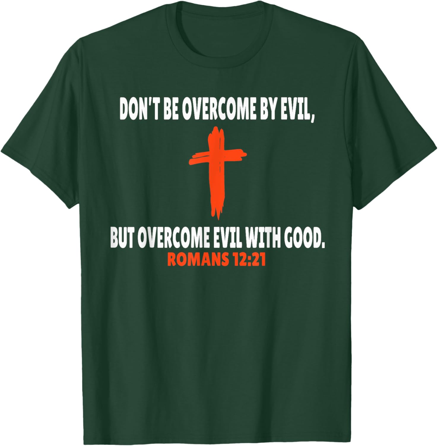 Romans 12:21 Bible Verses Scripture T-Shirt - T-Shirt | Forest