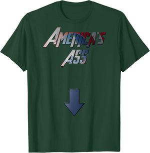 America's Ass Funny T-Shirt - T-Shirt | Forest