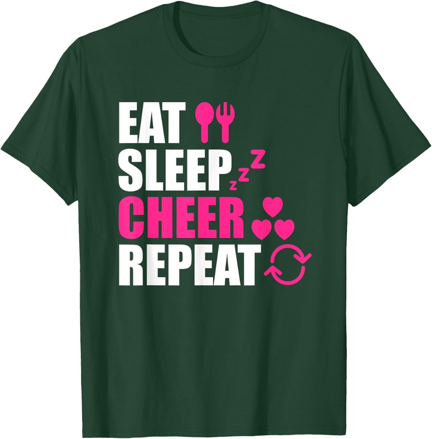 Eat Sleep Cheer Repeat Funny Cheerleader Cheering Squad Gag T-Shirt - T-Shirt | Forest