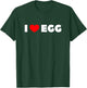 I Love Egg T-Shirt - T-Shirt | Forest