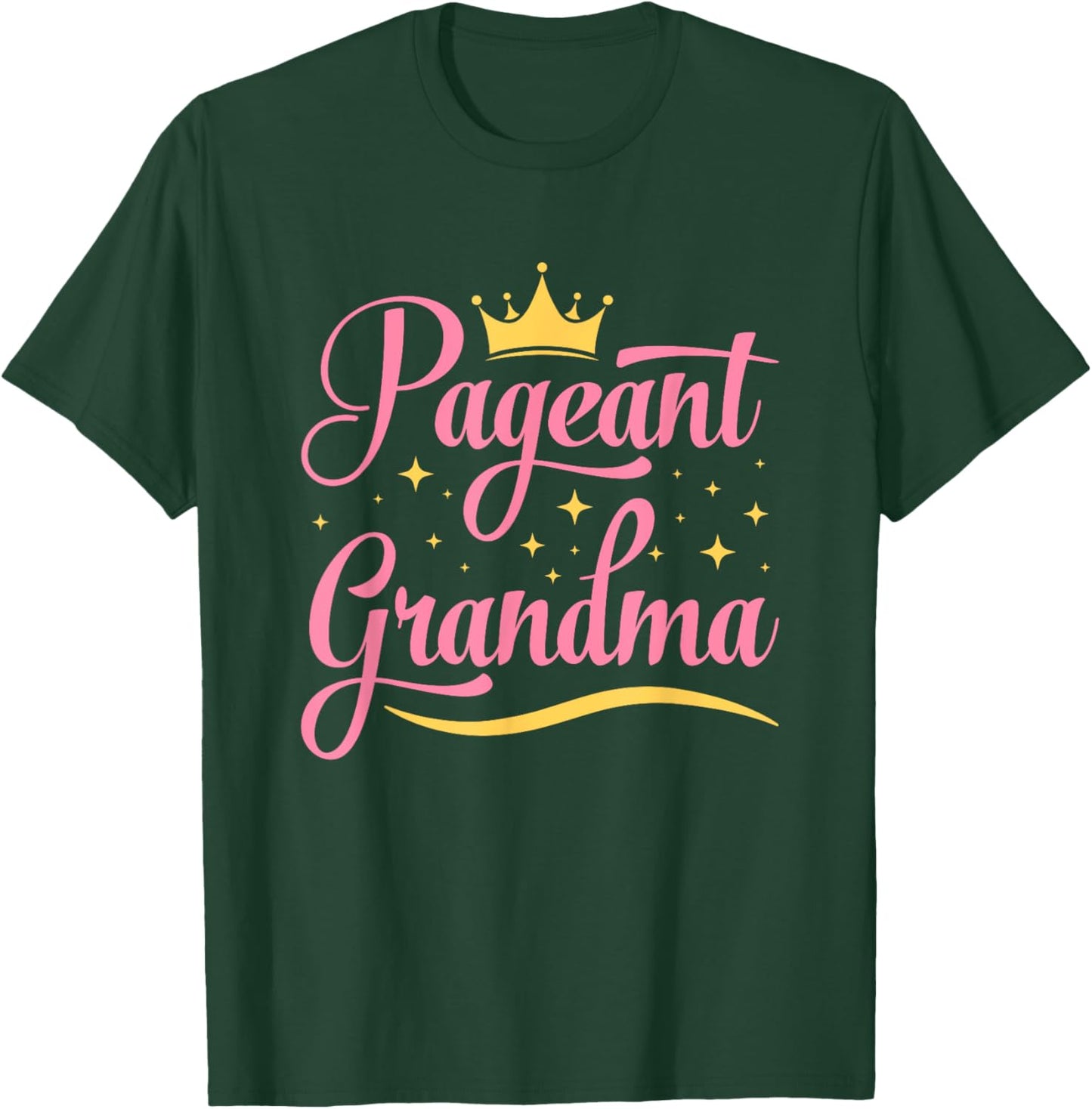 Pageant Grandma T-Shirt - T-Shirt | Forest