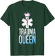 Funny Trauma Queen Art Girls Youth Paramedic EMT T-Shirt - T-Shirt | Forest