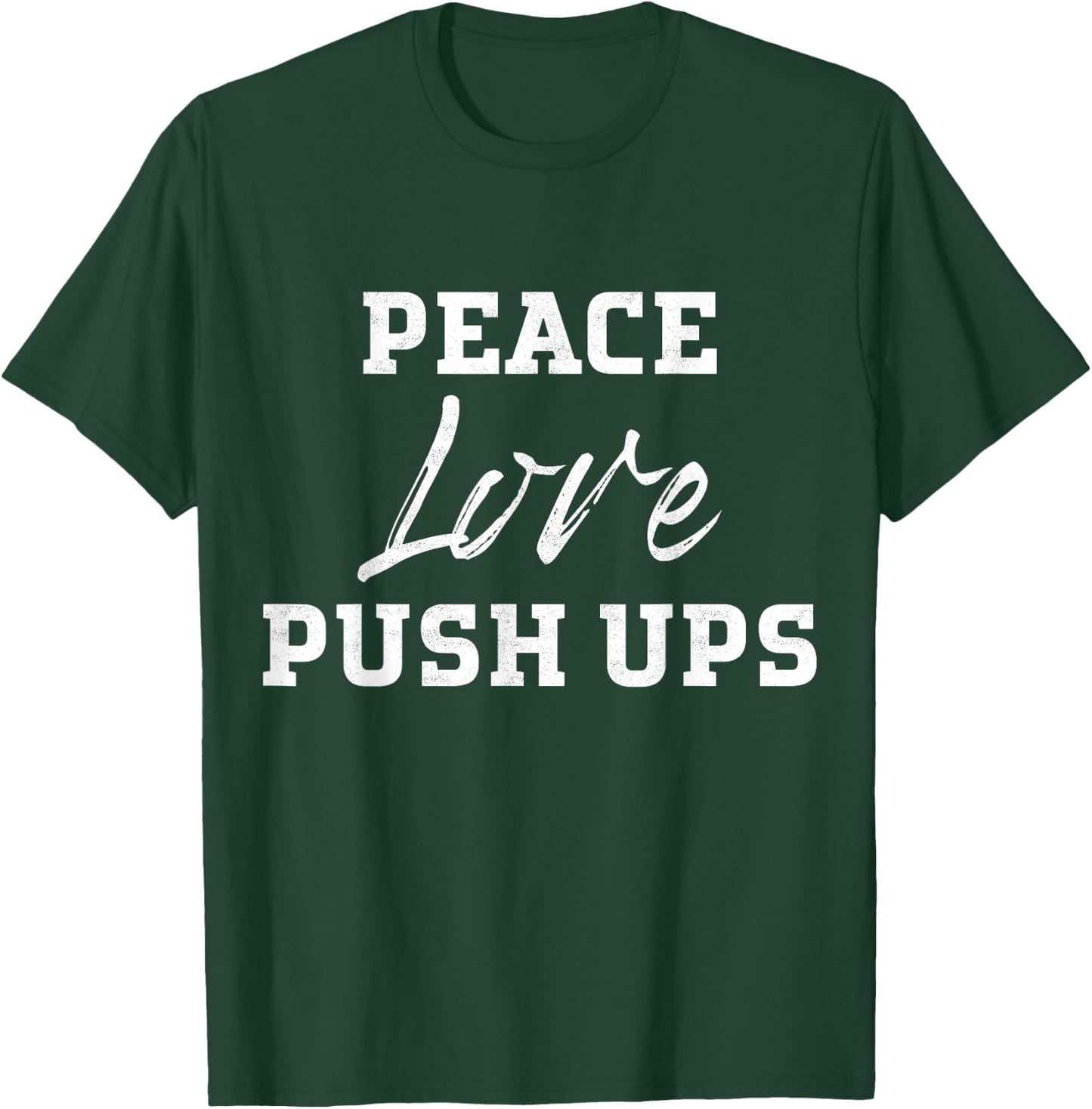 Funny Workout Motivation Love Push-Ups Fitness T Shirt T-Shirt - T-Shirt | Forest