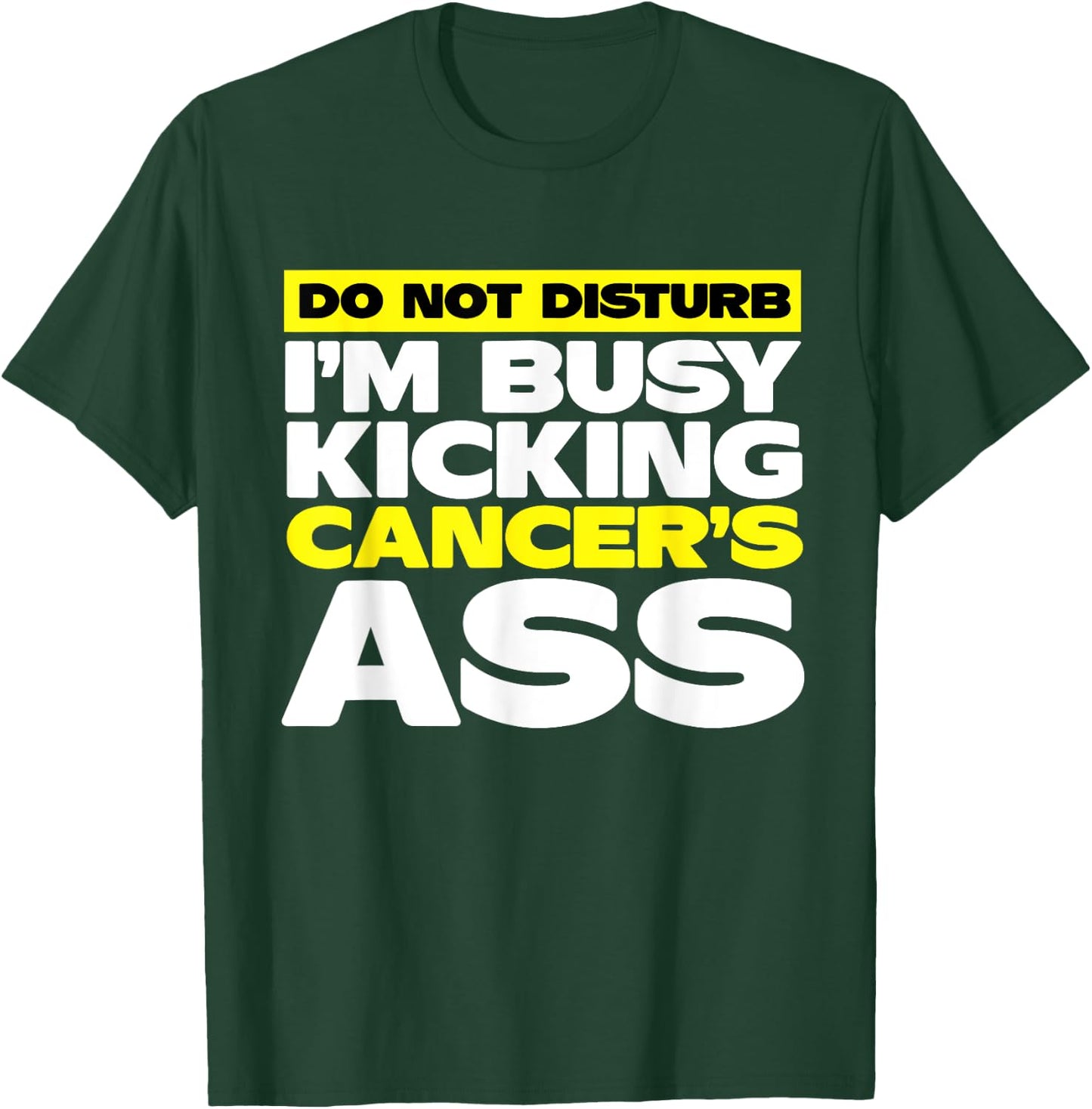 I'm Busy Kicking Cancer's Ass | Cancer Awareness T-Shirt - T-Shirt | Forest