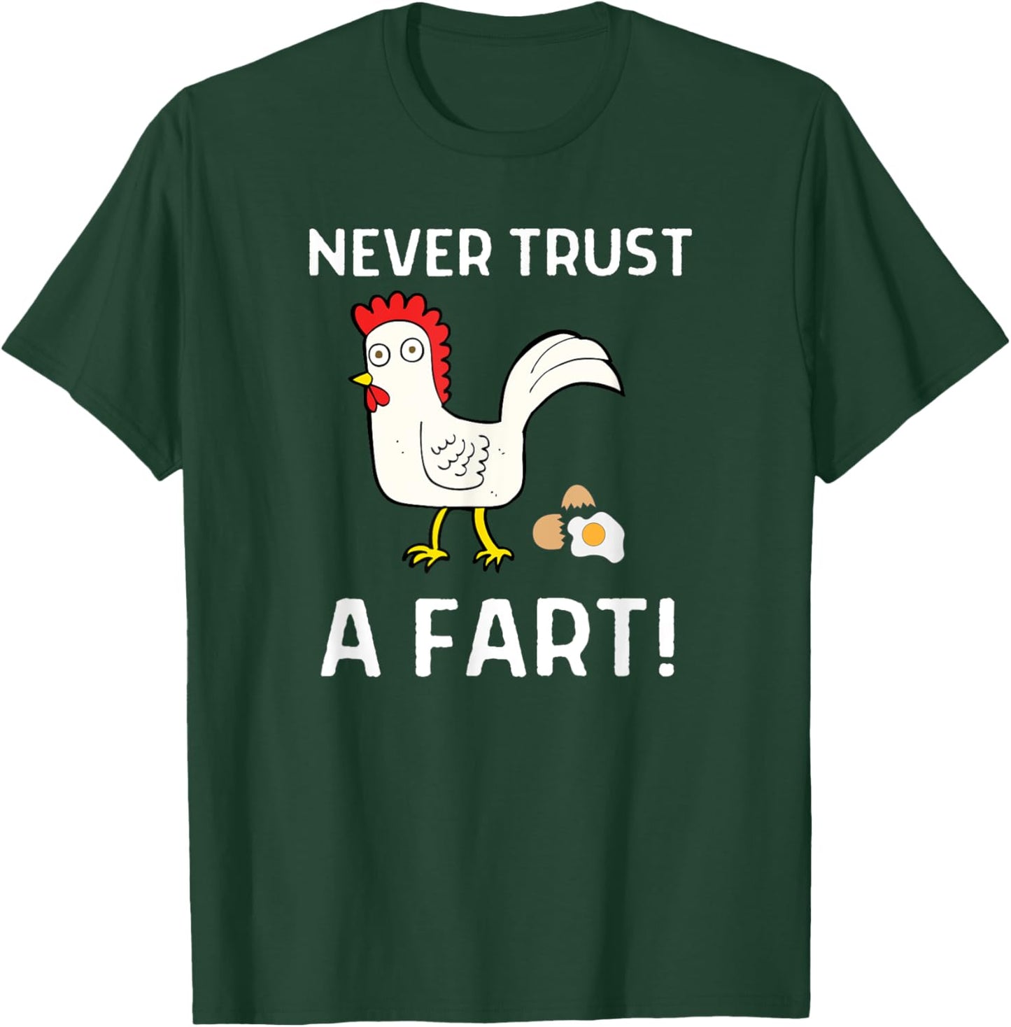 Never Trust A Fart Funny Chicken Egg Outfit T-Shirt - T-Shirt | Forest