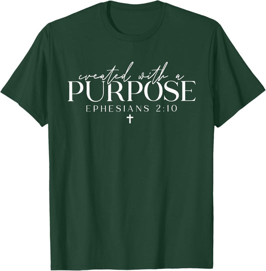 Created with a Purpose Ephesians 2:10, Christian Faith T-Shirt - T-Shirt | Forest