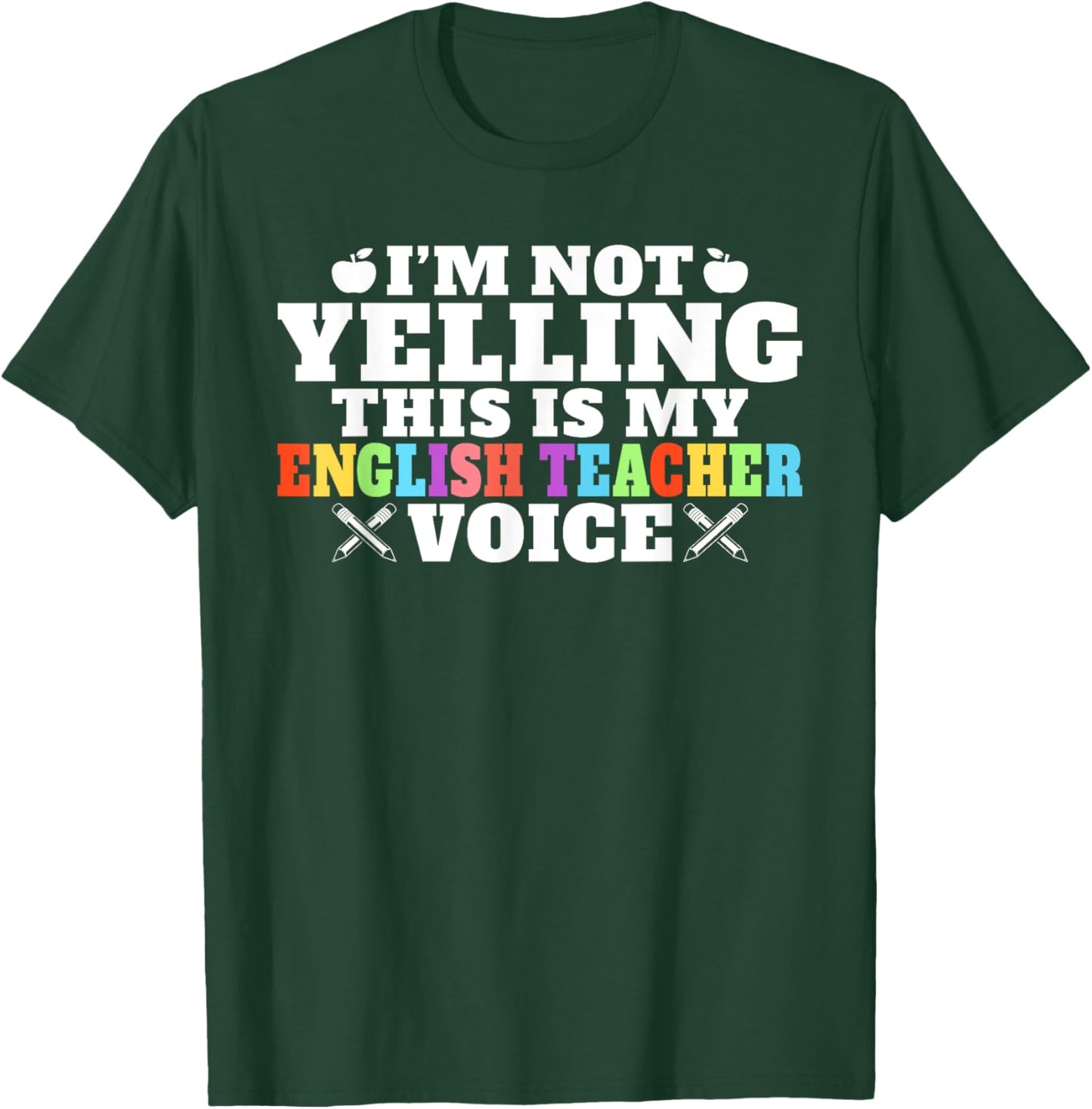 Im not Yelling this is my English Teacher Voice Teacher T-Shirt - T-Shirt | Forest