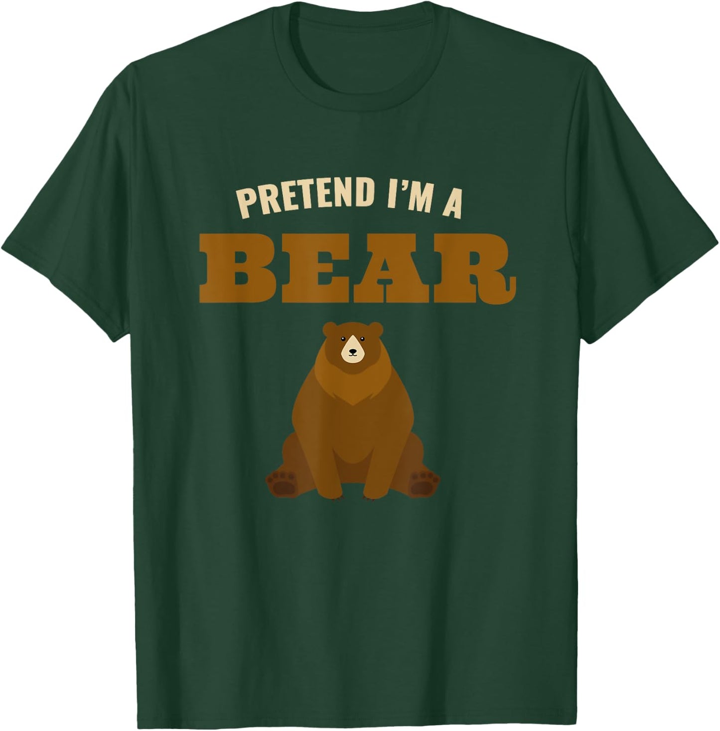 Pretend I'm A Bear, Funny Halloween Party Costume T-Shirt - T-Shirt | Forest