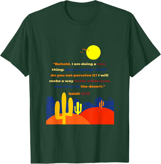 Isaiah 43 19 Behold I Am Doing A New Thing Wilderness Art T-Shirt - T-Shirt | Forest