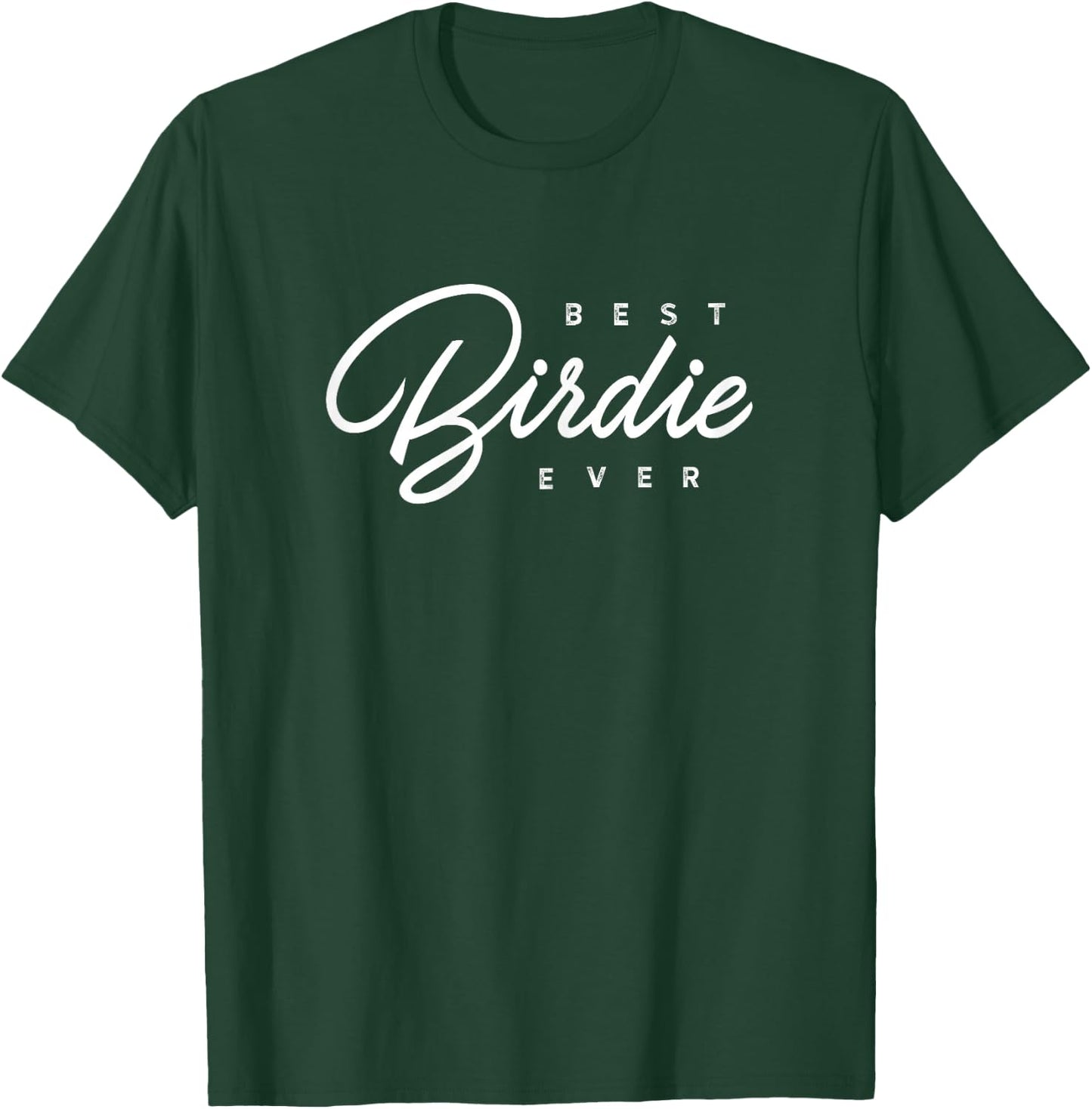 Birdie Design: Best Birdie Ever T-Shirt - T-Shirt | Forest