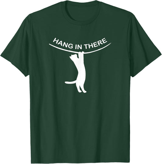Hang in there crazy cat lover naughty kitten boy and girl T-Shirt - T-Shirt | Forest