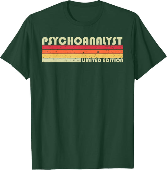 PSYCHOANALYST Funny Job Title Profession Birthday Worker T-Shirt - T-Shirt | Forest