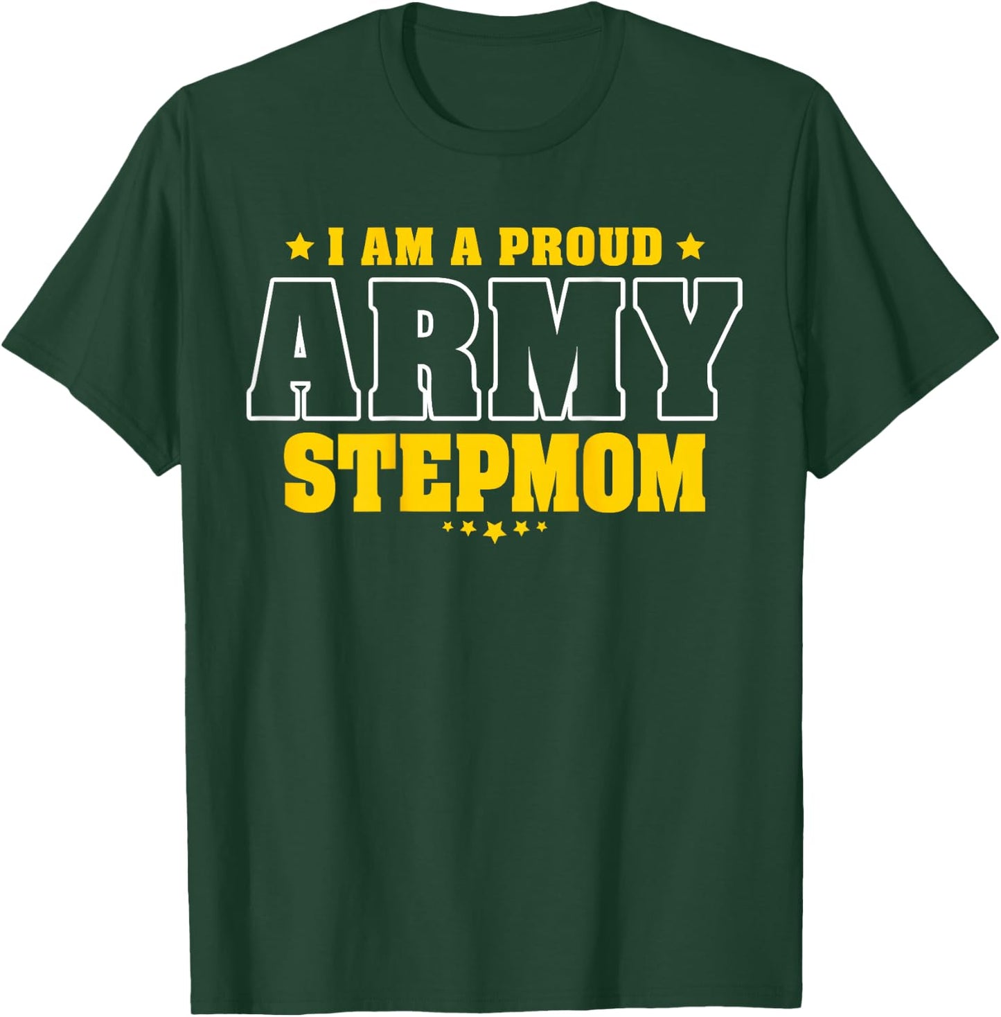 I'm A Proud Army Stepmom Patriotic Pride Military Stepmother Women Men T-Shirt - T-Shirt | Forest