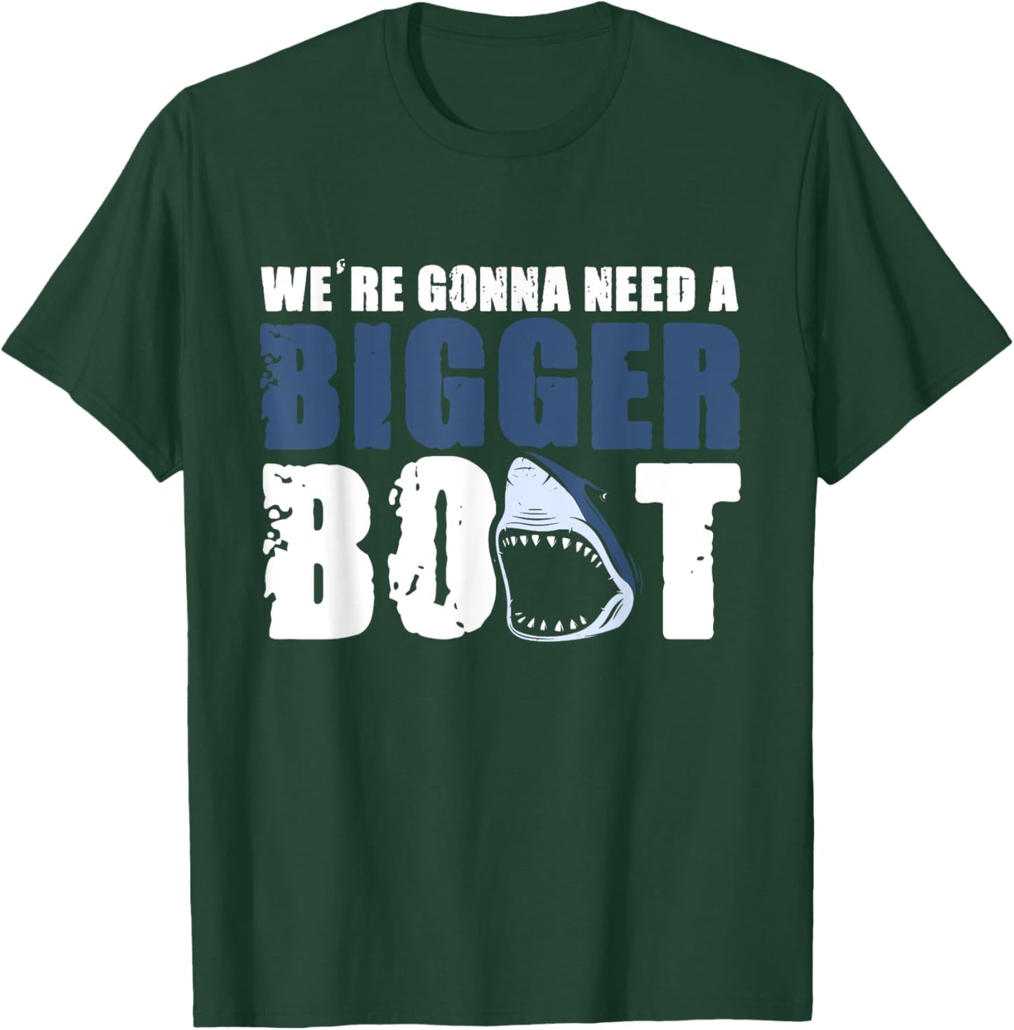 We're gonna need a Bigger Boat Shark Funny Boating T-Shirt - T-Shirt | Forest