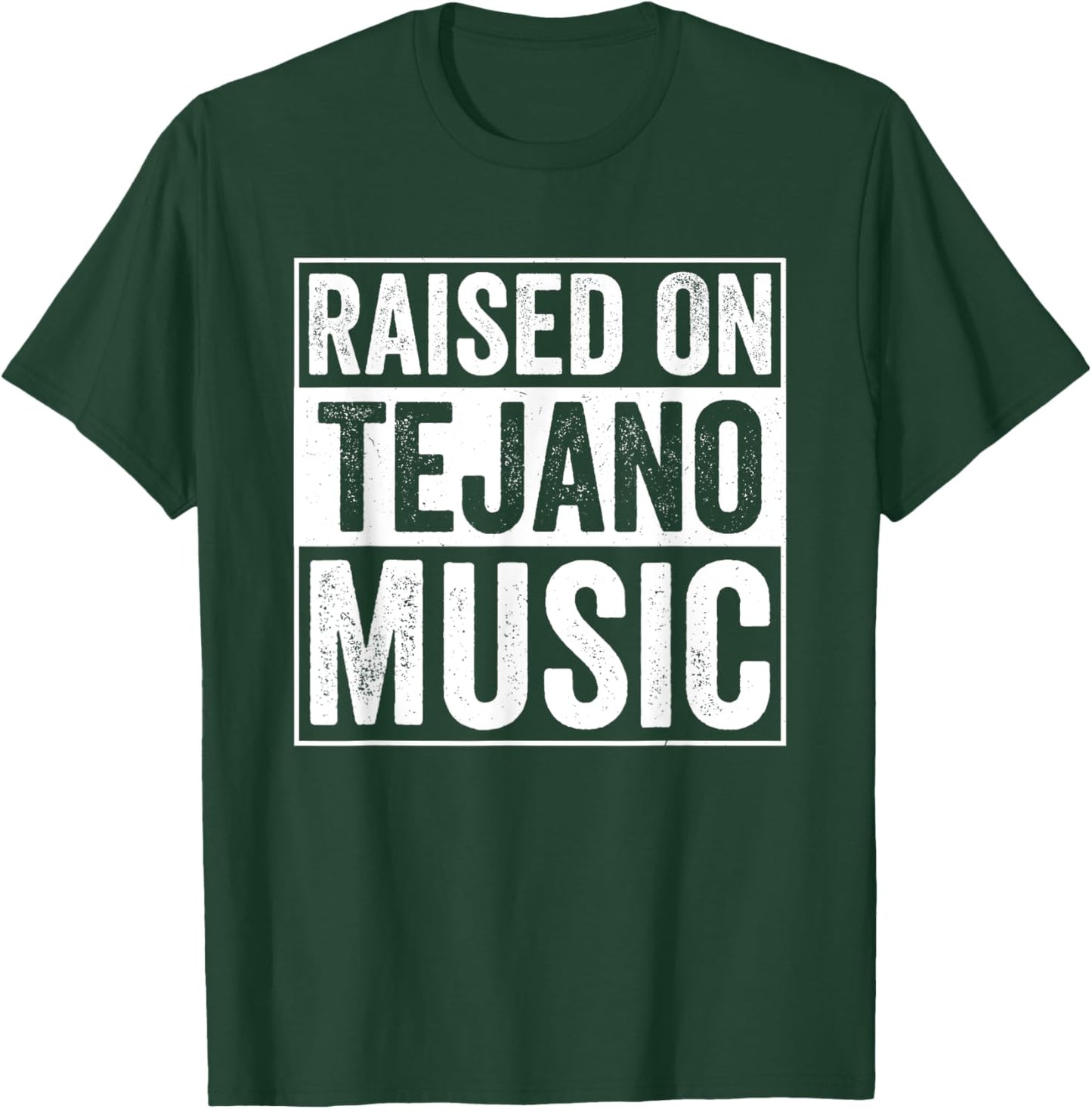 Raised On Tejano Music T-Shirt - T-Shirt | Forest