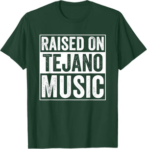Raised On Tejano Music T-Shirt - T-Shirt | Forest