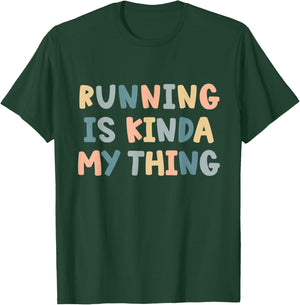 Running is Kinda My Thing Funny Runner Lover Track Team T-Shirt - T-Shirt | Forest