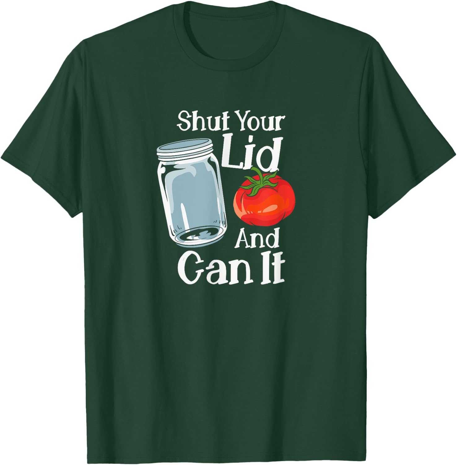 Shut Your Lid And Can It T-Shirt - T-Shirt | Forest
