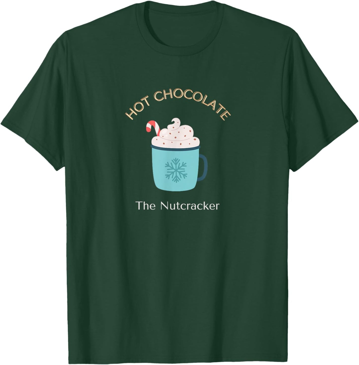 HOT CHOCOLATE THE NUTCRACKER Christmas Ballet Dancer Graphic T-Shirt - T-Shirt | Forest