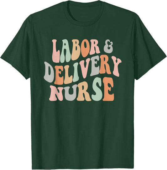 Retro Groovy Labor and Delivery Nurse - L&D Nurse Nursing T-Shirt - T-Shirt | Forest