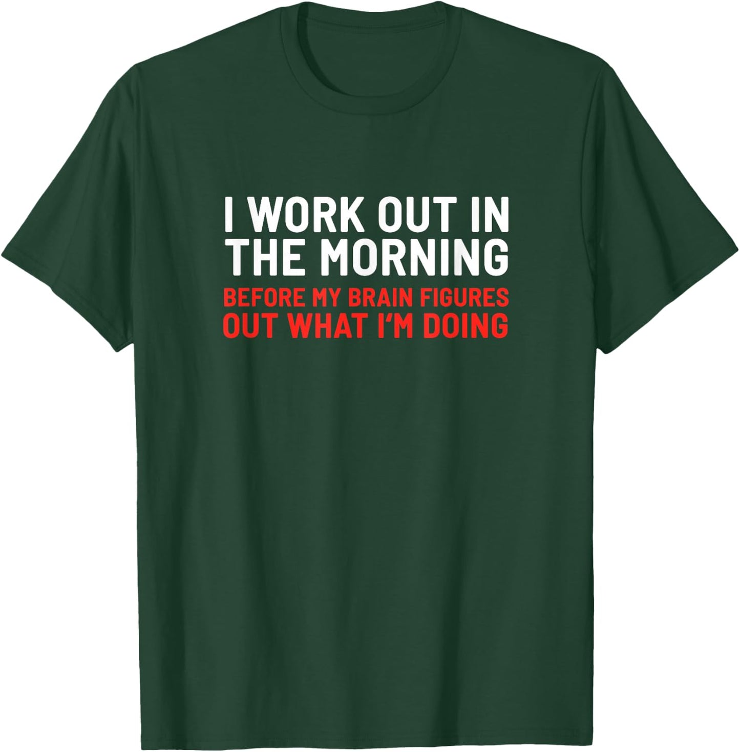 Ich trainiere morgens Funny Calisthenics Gym Fitness T-Shirt - T-Shirt | Forest