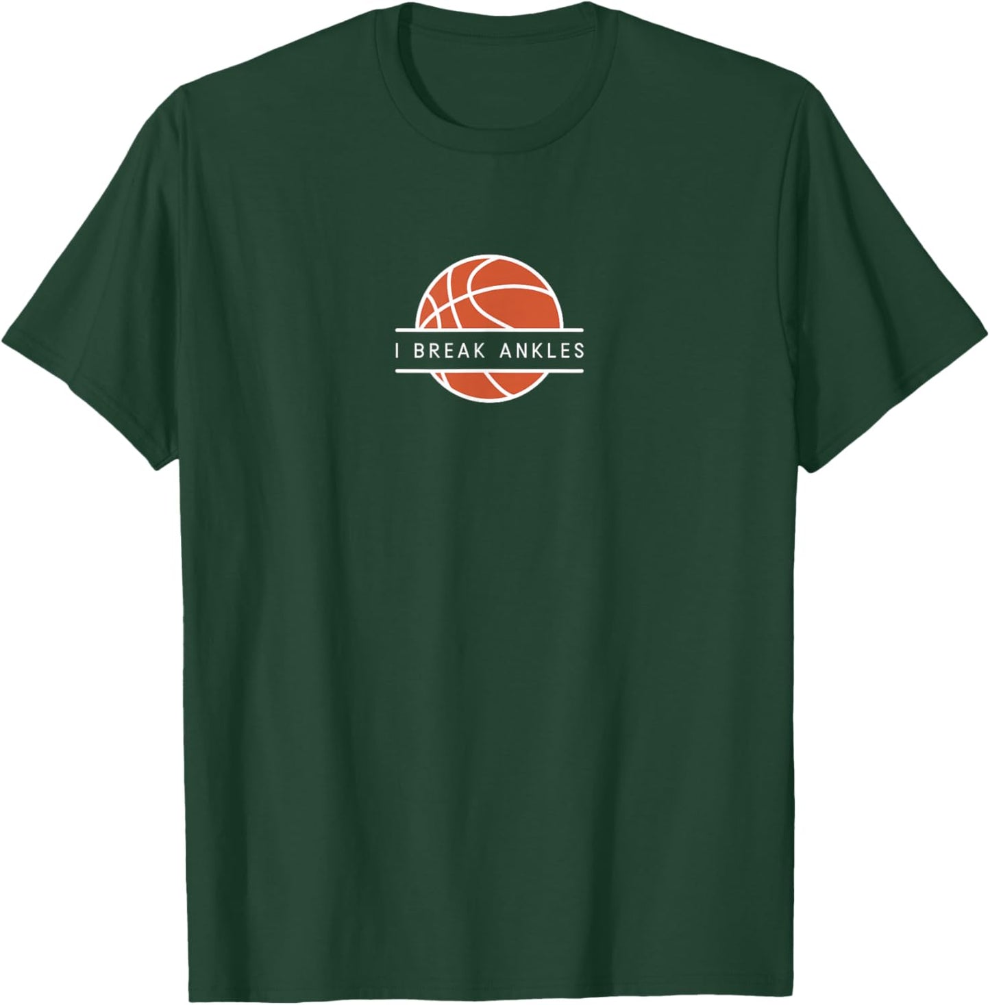 I Break Ankles - Funny Basketball Lover T-Shirt - T-Shirt | Forest