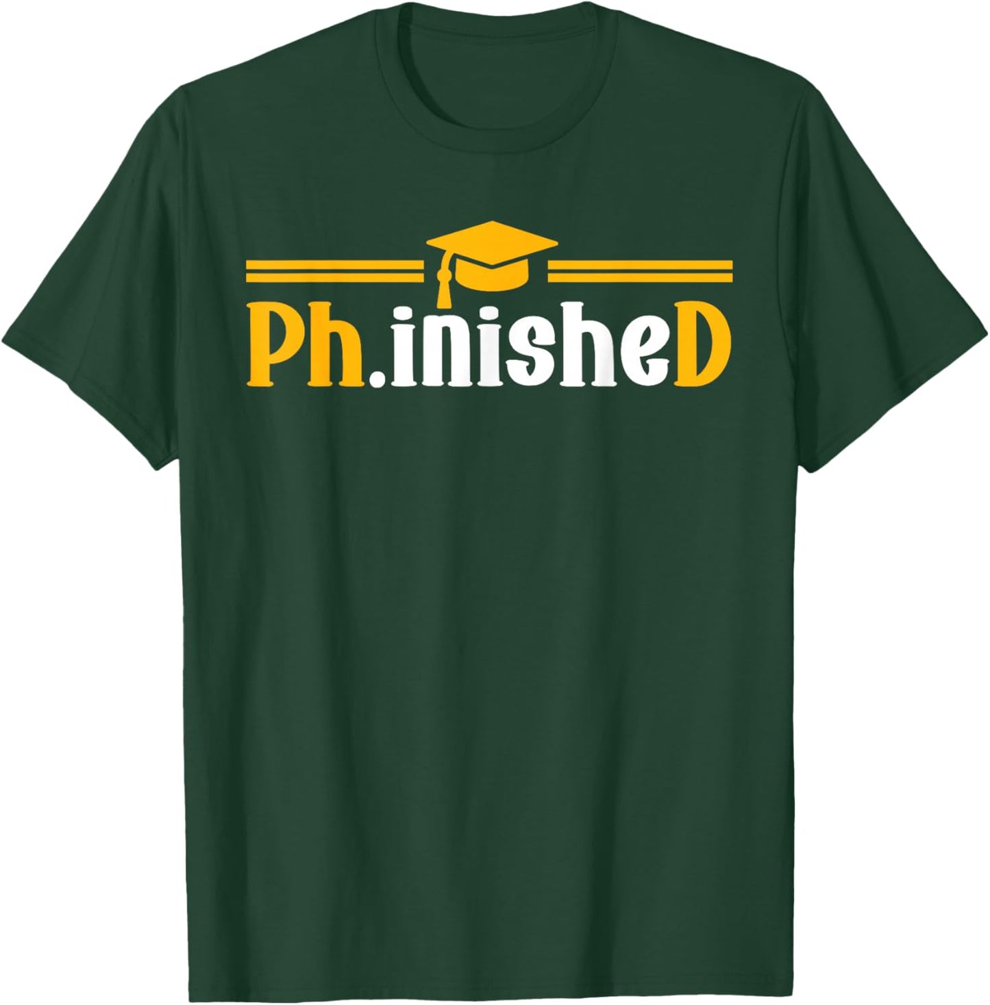 PhD Phinished Funny PhD Graduation 2026 T-Shirt - T-Shirt | Forest