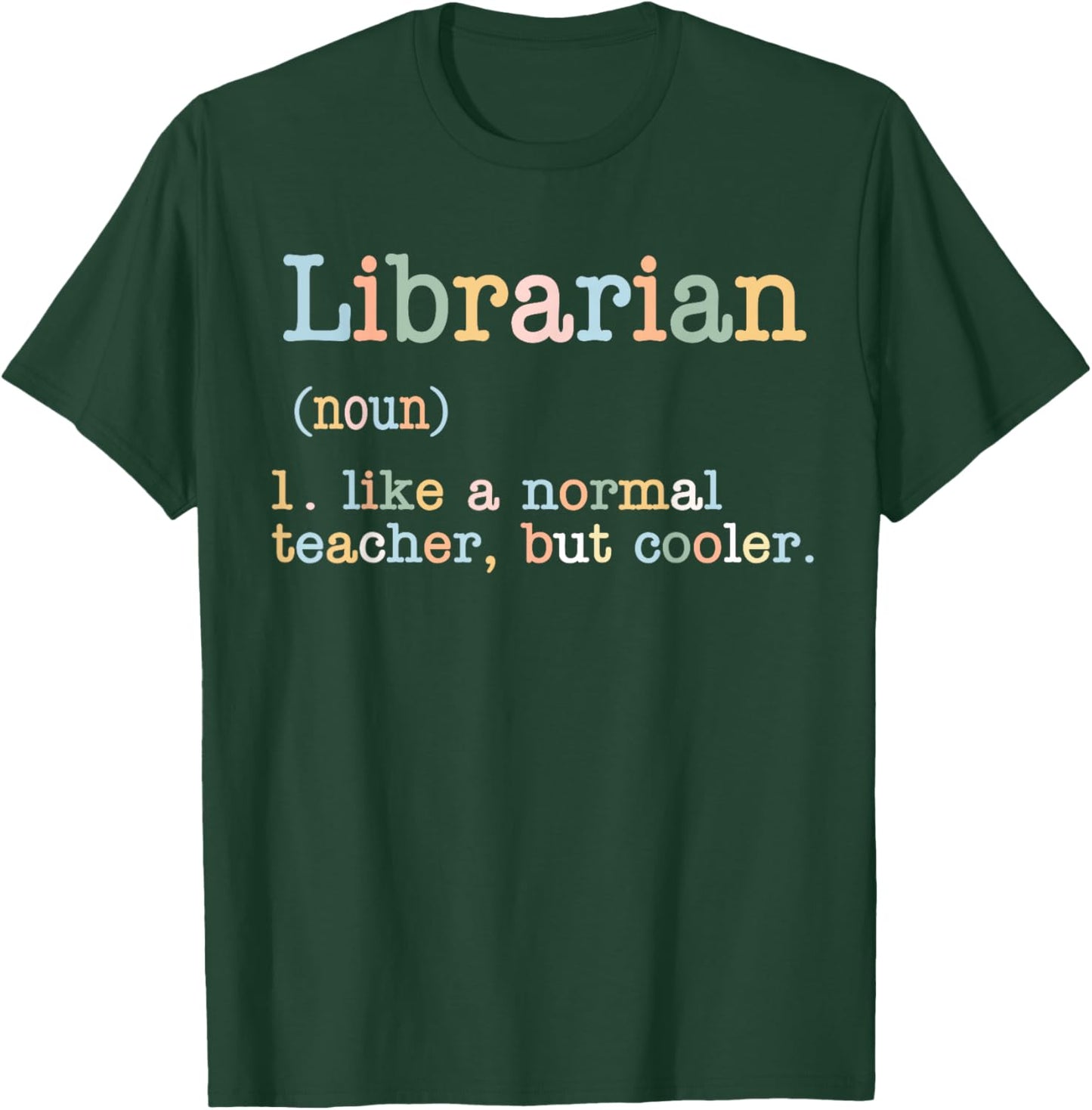 Librarian Like A Normal Teacher But Cooler Men Women T-Shirt - T-Shirt | Forest