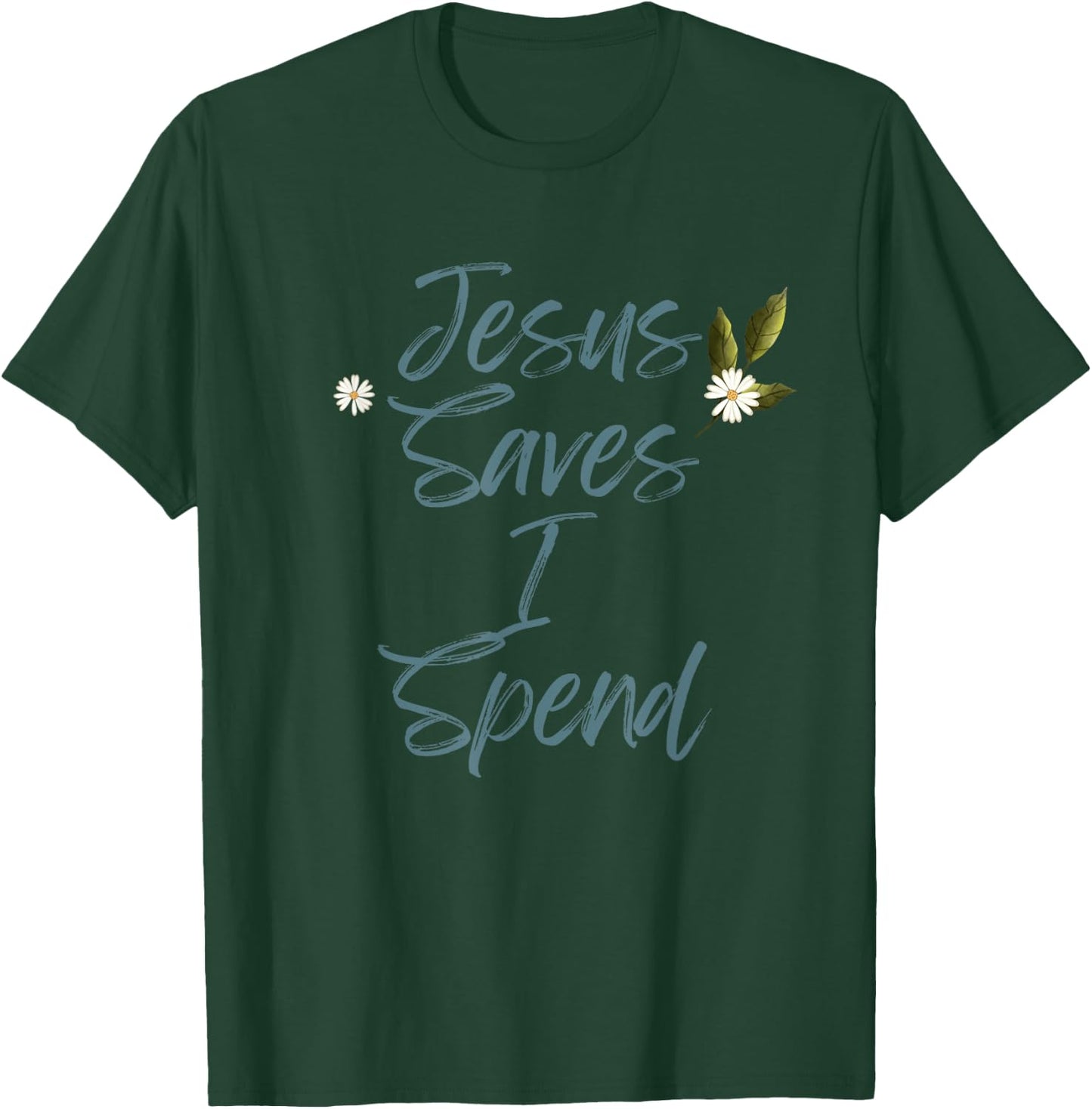 Jesus Saves I Spend Funny Christian Cross T-Shirt - T-Shirt | Forest