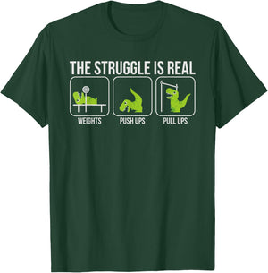 The Struggle Is Real Shirt Dinosaur Workout Gift T-Shirt - T-Shirt | Forest