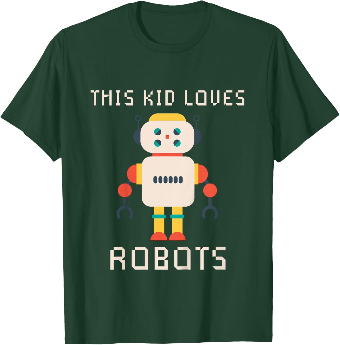 Kids I love Robot Gift All Ages Robotic Kids Girls Boys Robot T-Shirt - T-Shirt | Forest