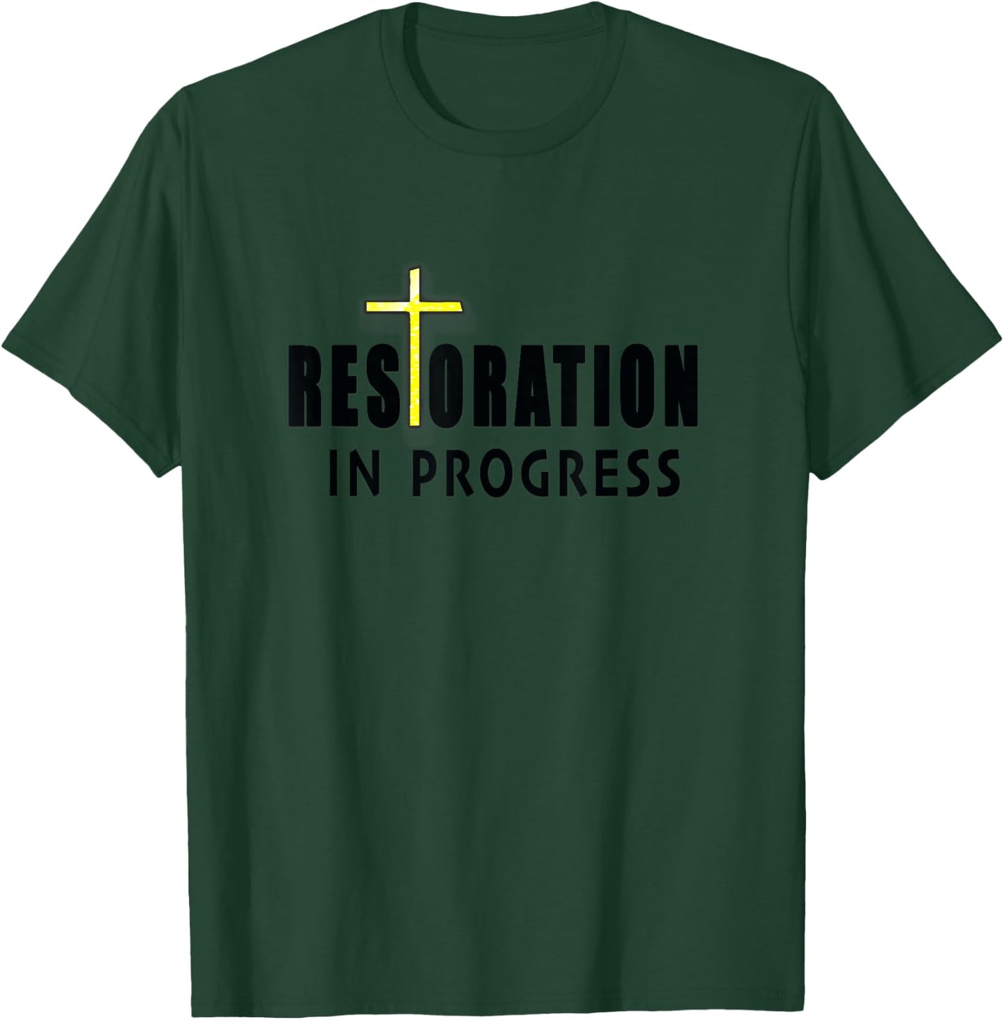 Christian Inspirational Restoration in Progress with Cross T-Shirt - T-Shirt | Forest