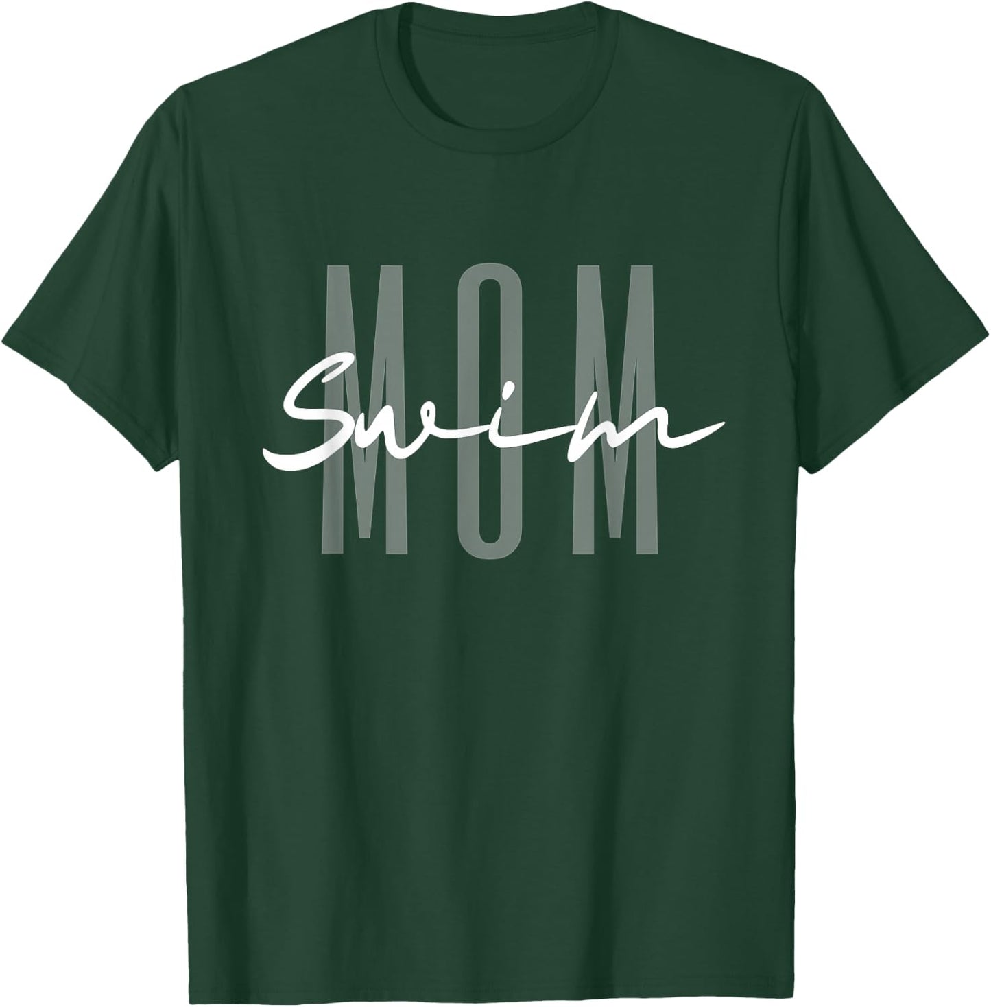 Swim Mom Swim Mama Swim Team Swimmers Mother T-Shirt - T-Shirt | Forest