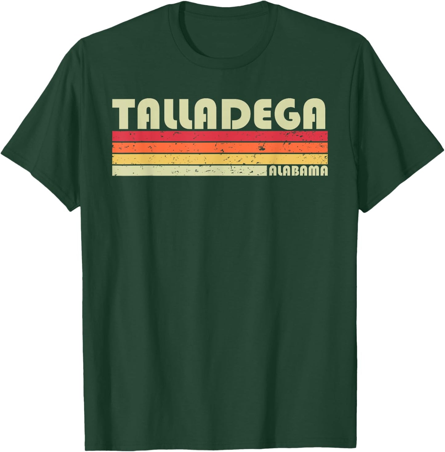 Talladega AL Alabama Funny City Home Roots Gift Retro 80s T-Shirt - T-Shirt | Forest