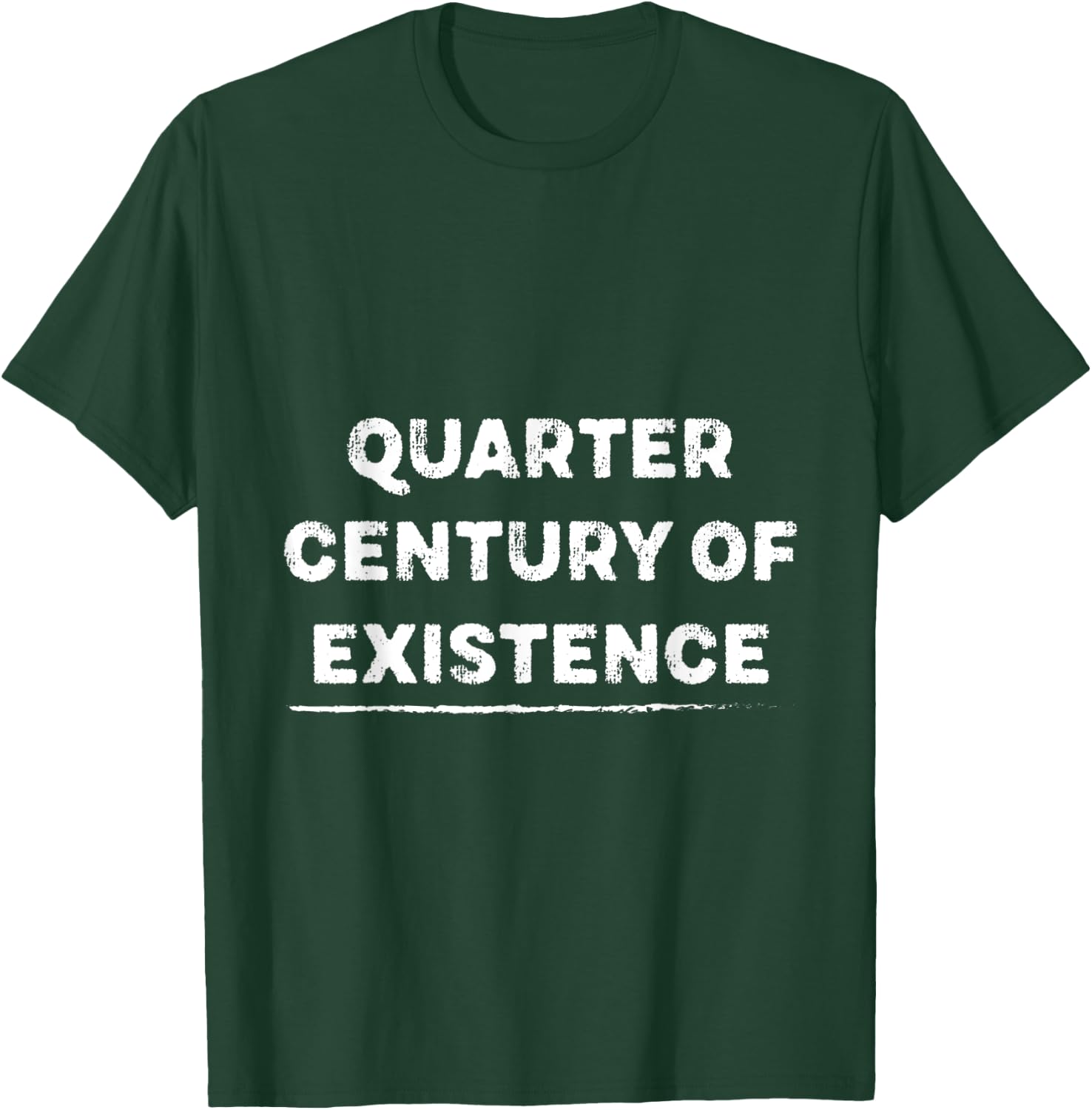 Quarter-century of Existence for 25 Years Old T-Shirt - T-Shirt | Forest