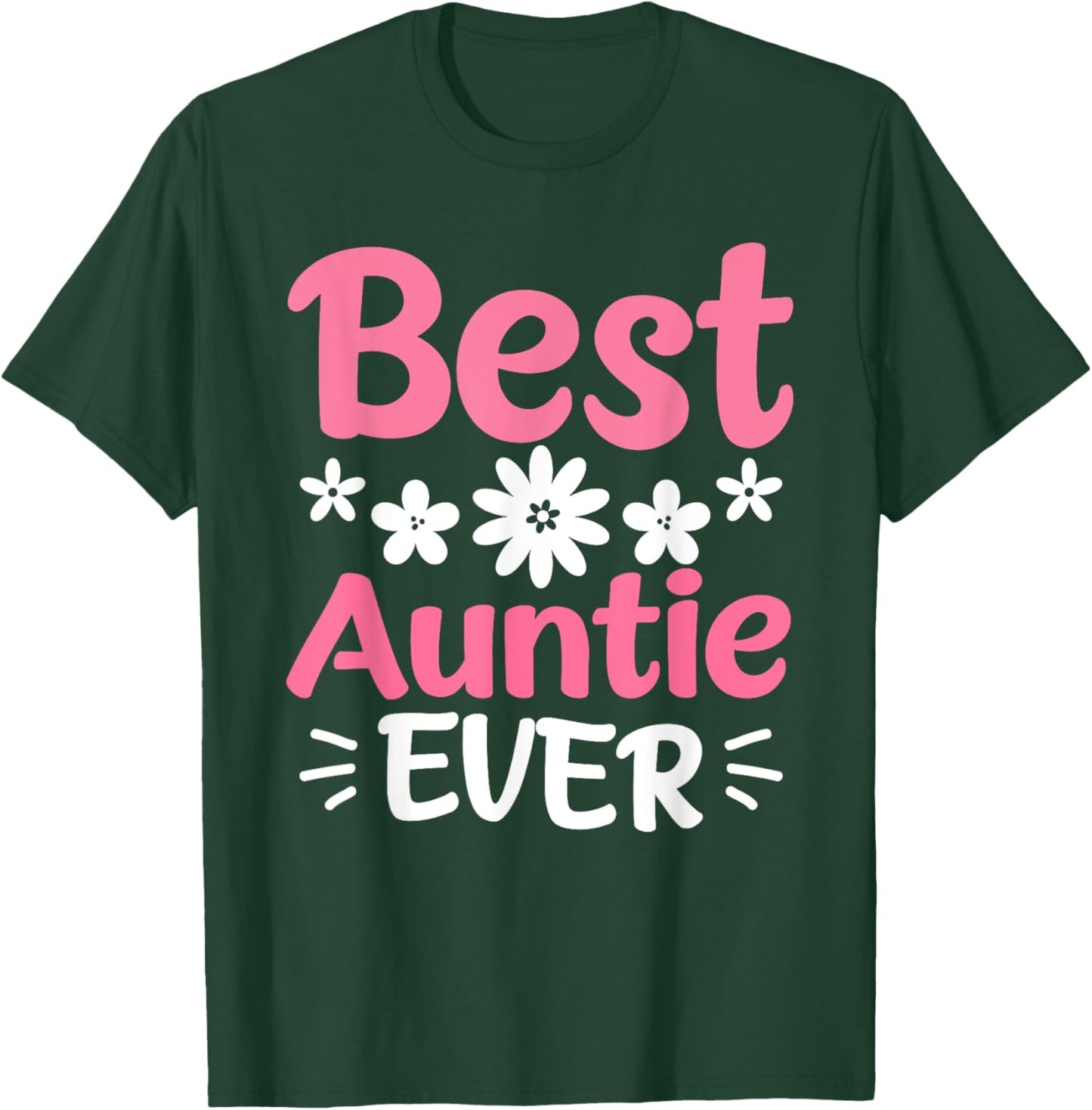 Auntie Aunt Best Aunt Auntie Ever T-Shirt - T-Shirt | Forest